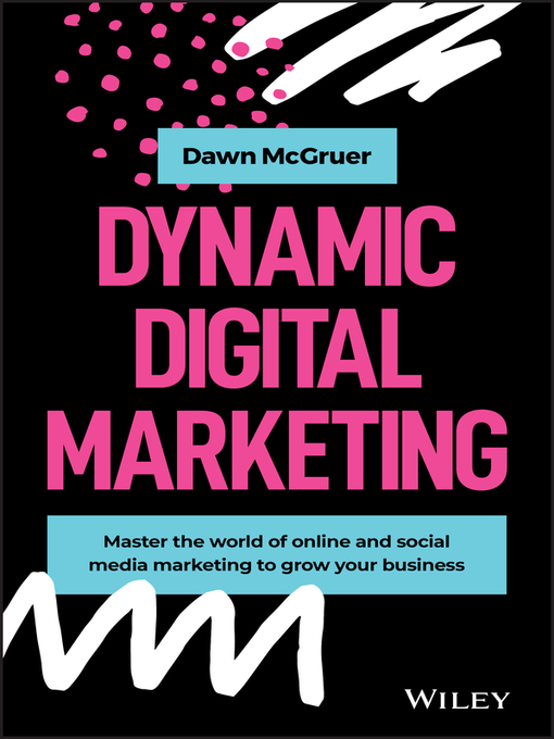 Title details for Dynamic Digital Marketing by Dawn McGruer - Available